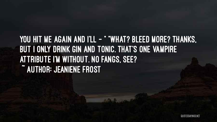 Gin Tonic Quotes By Jeaniene Frost