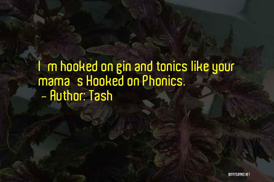 Gin Tonic Quotes By Tash
