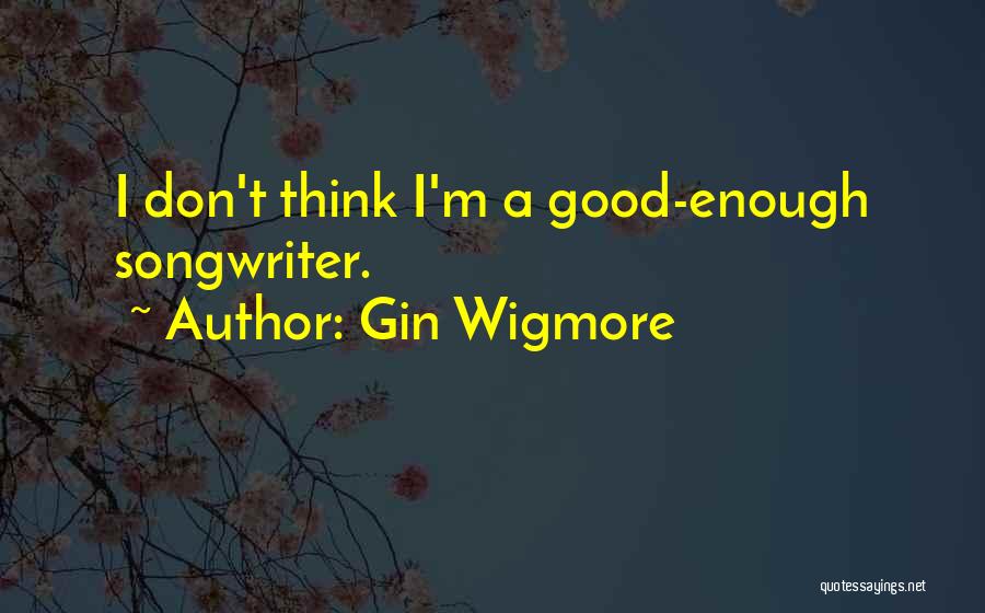 Gin Wigmore Quotes 1839187