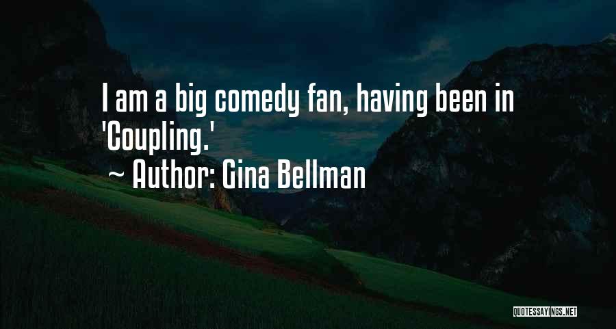 Gina Bellman Quotes 2241177