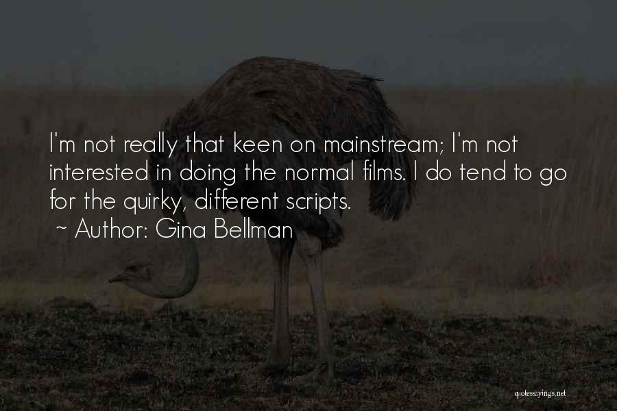 Gina Bellman Quotes 324707