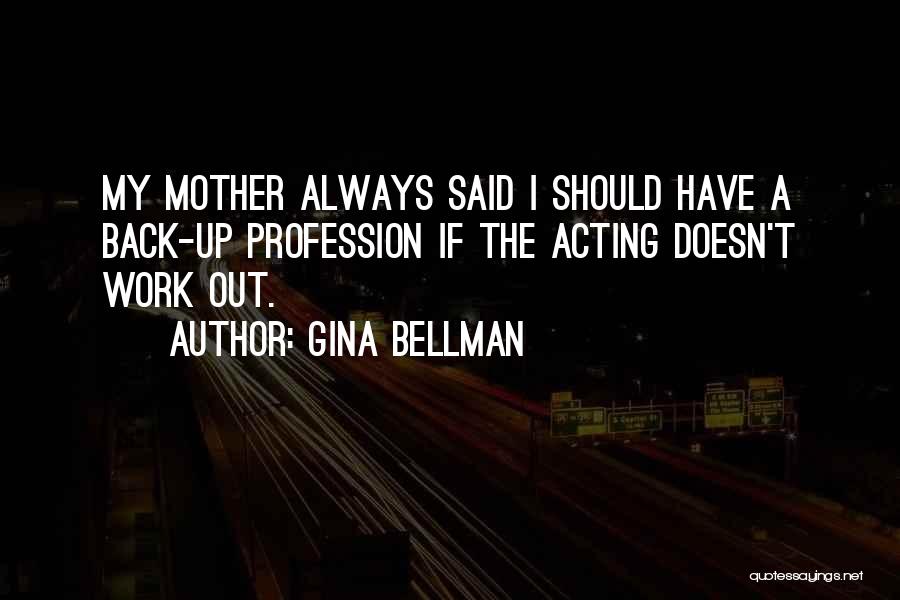 Gina Bellman Quotes 716035