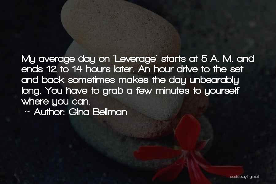 Gina Bellman Quotes 867625