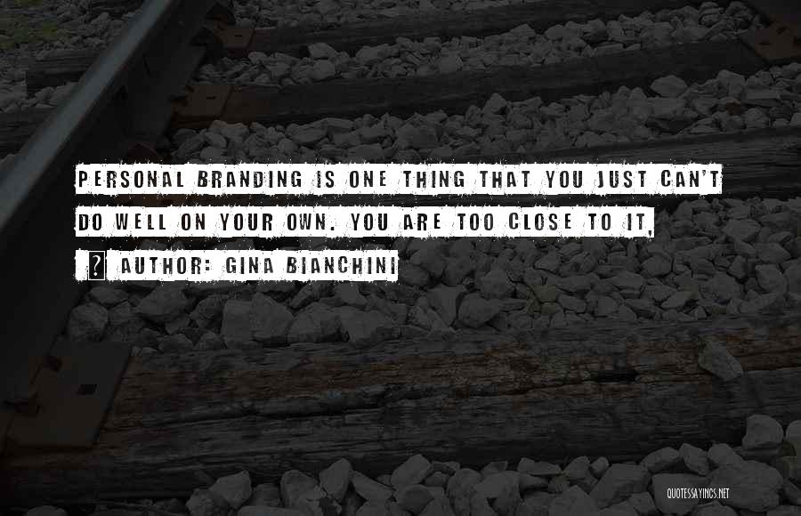 Gina Bianchini Quotes 1650693