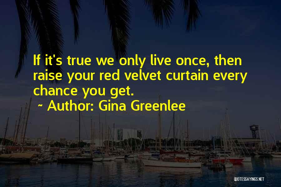 Gina Greenlee Quotes 1500135