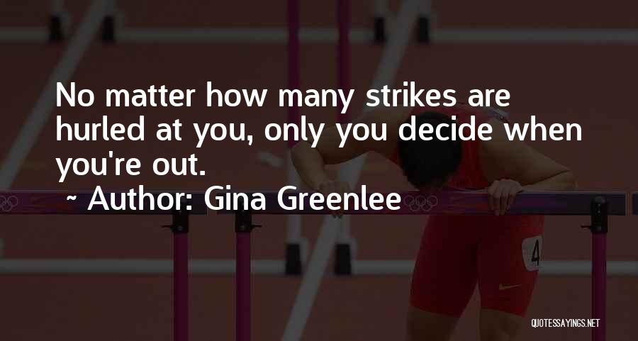 Gina Greenlee Quotes 180712