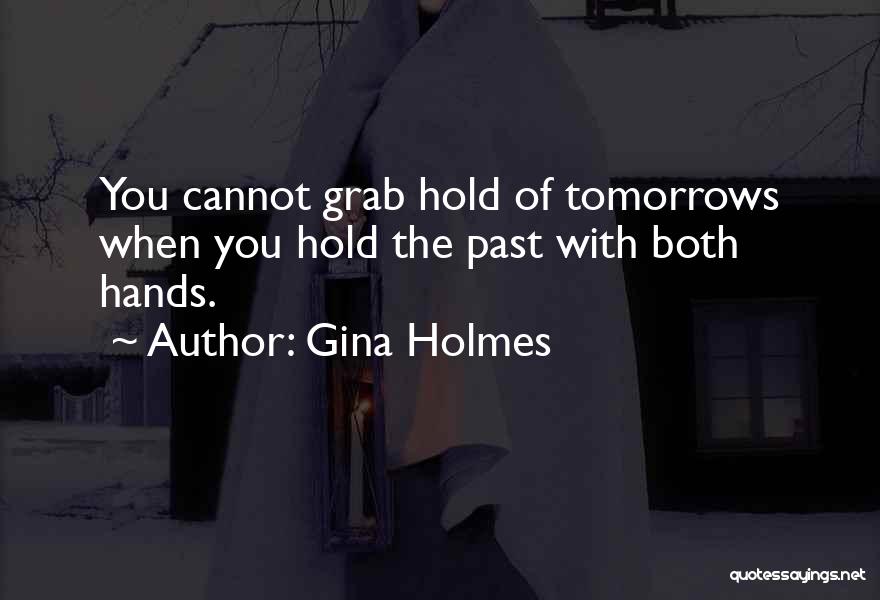 Gina Holmes Quotes 1763500