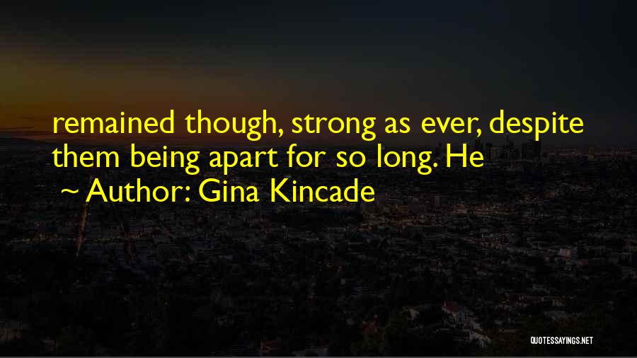 Gina Kincade Quotes 1218025