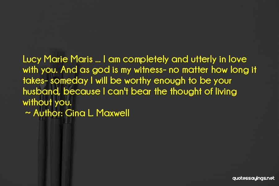Gina Marie Quotes By Gina L. Maxwell