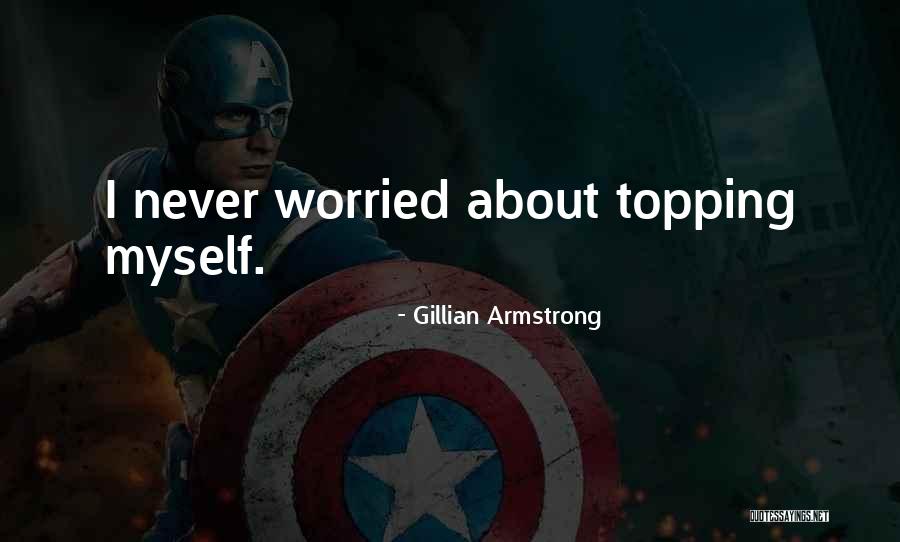 Gina Marie Zimmerman Quotes By Gillian Armstrong Gina Marie Zimmerman Quotes By Gillian Armstrong