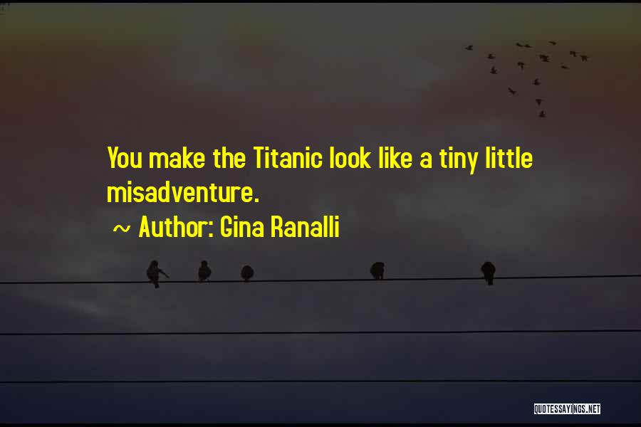 Gina Ranalli Quotes 227407