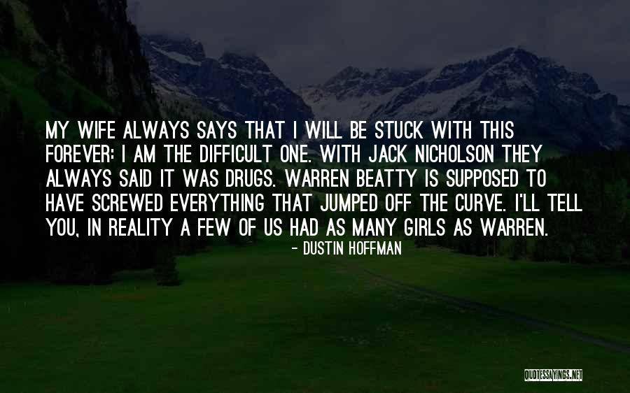 Ginarep Quotes By Dustin Hoffman Ginarep Quotes By Dustin Hoffman