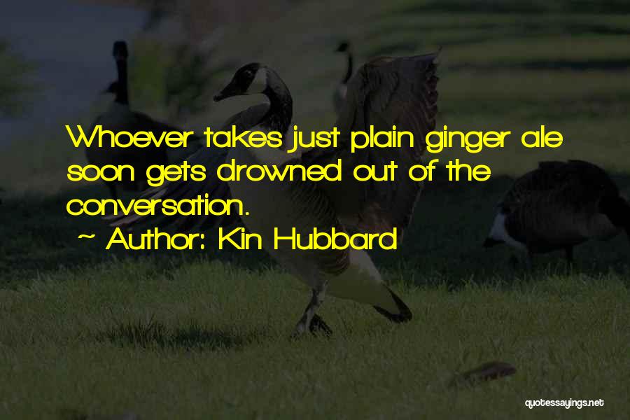 Ginger Ale Quotes By Kin Hubbard