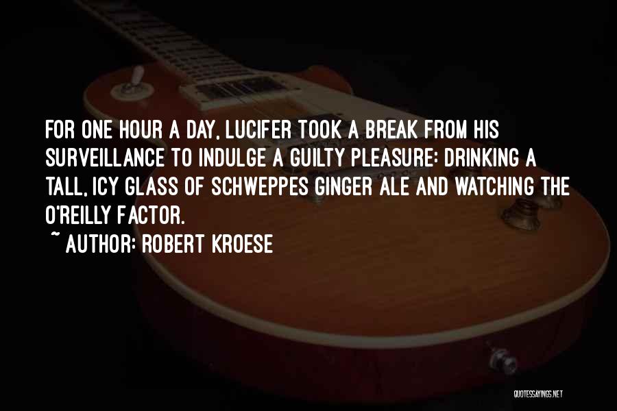 Ginger Ale Quotes By Robert Kroese