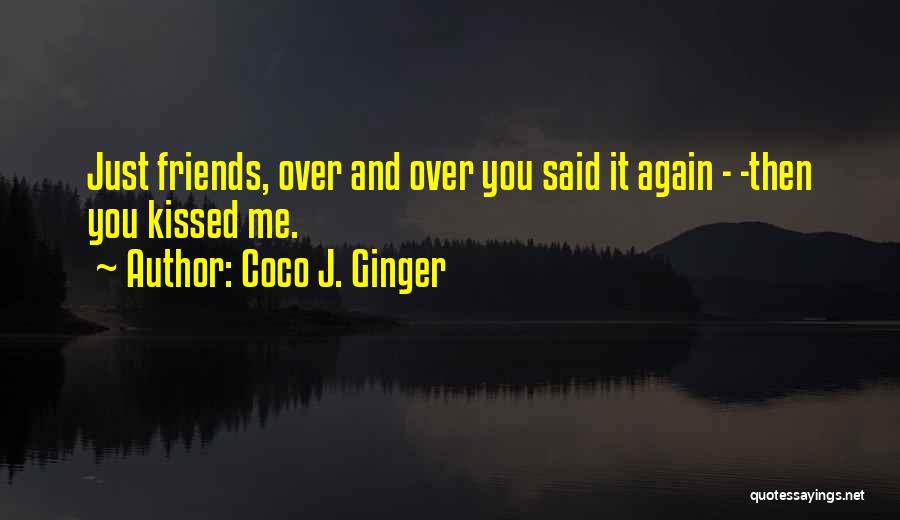 Ginger Best Friends Quotes By Coco J. Ginger