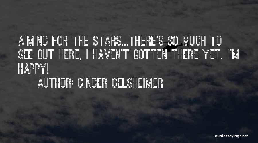 Ginger Gelsheimer Quotes 523609