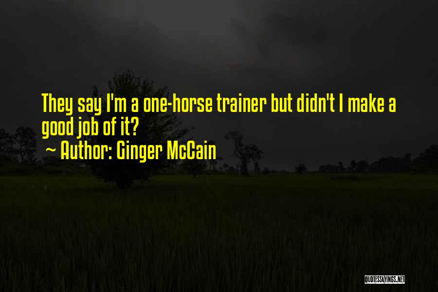 Ginger McCain Quotes 852356