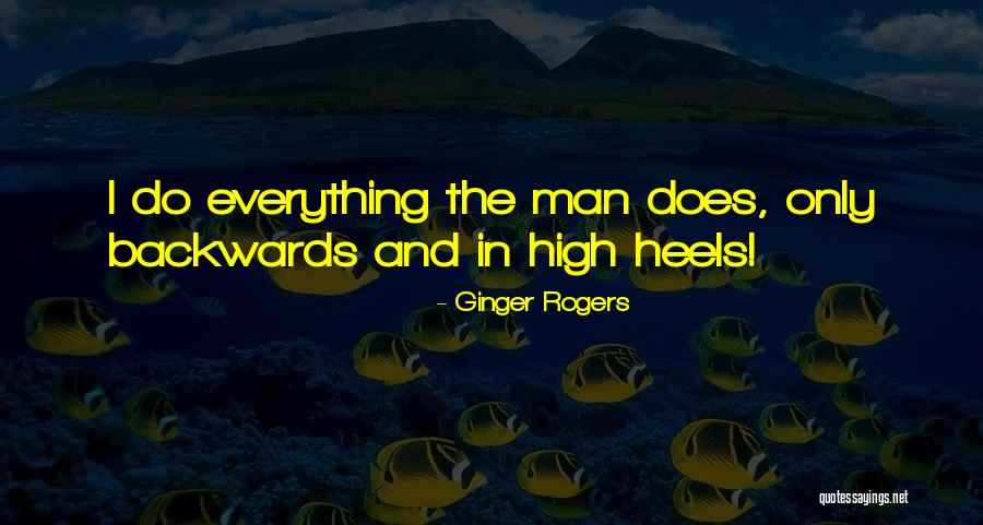 Ginger Rogers Quotes 1457058 Ginger Rogers Quotes 1457058