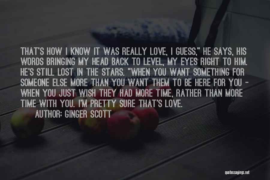 Ginger Scott Quotes 1365088