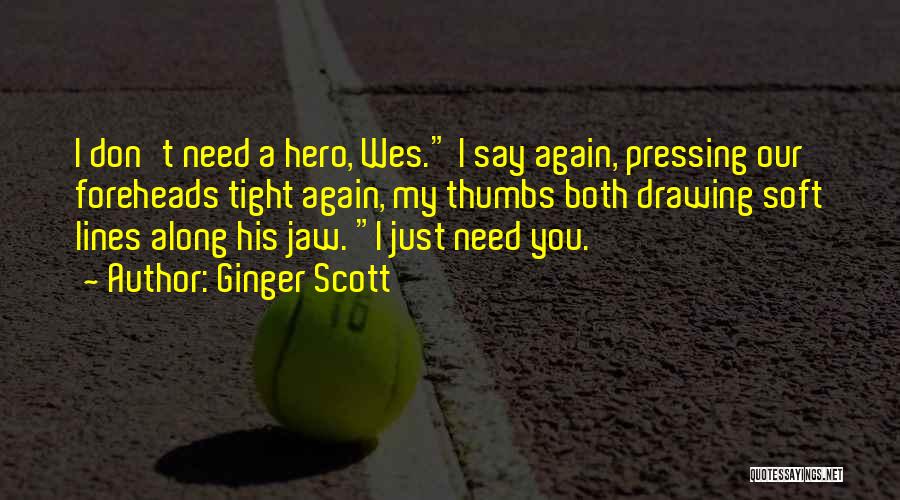 Ginger Scott Quotes 458045