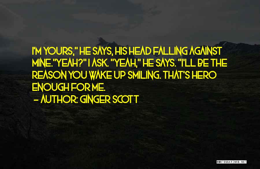 Ginger Scott Quotes 837055