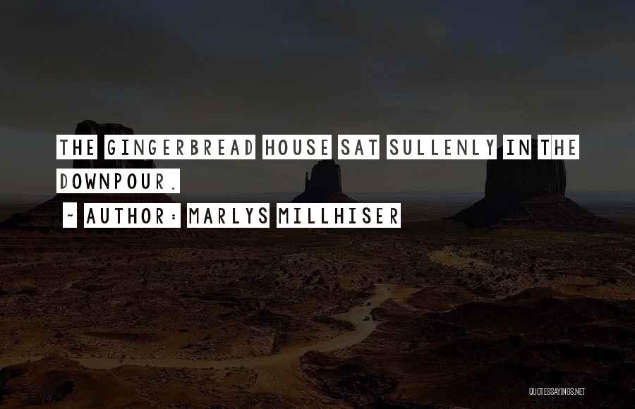 Gingerbread House Quotes By Marlys Millhiser