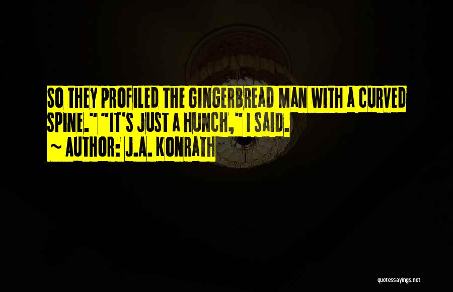 Gingerbread Man Quotes By J.A. Konrath