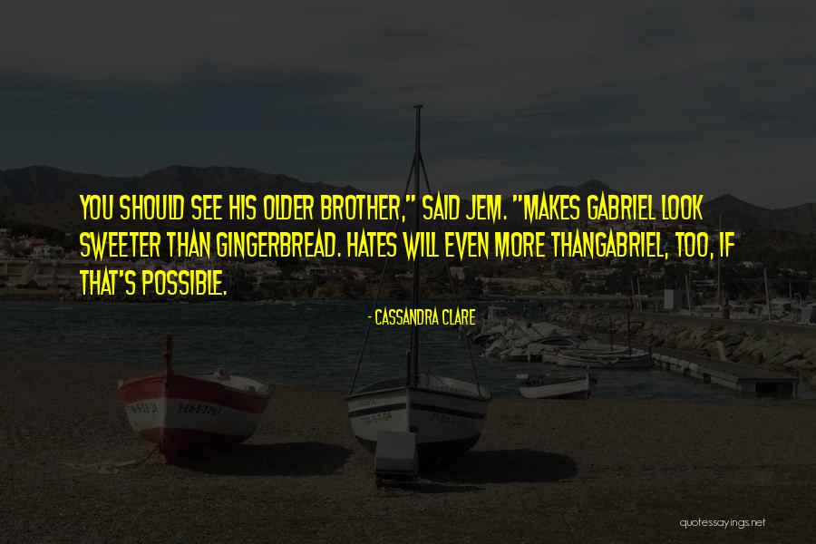 Gingerbread Quotes By Cassandra Clare Gingerbread Quotes By Cassandra Clare