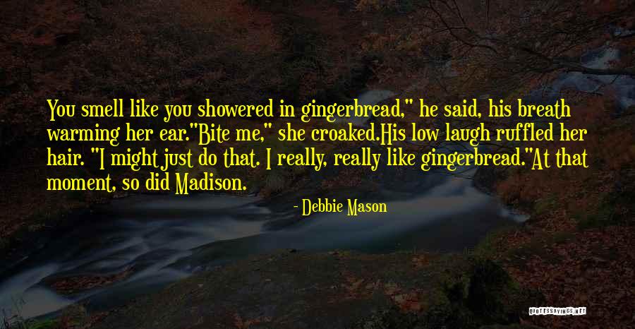 Gingerbread Quotes By Debbie Mason Gingerbread Quotes By Debbie Mason