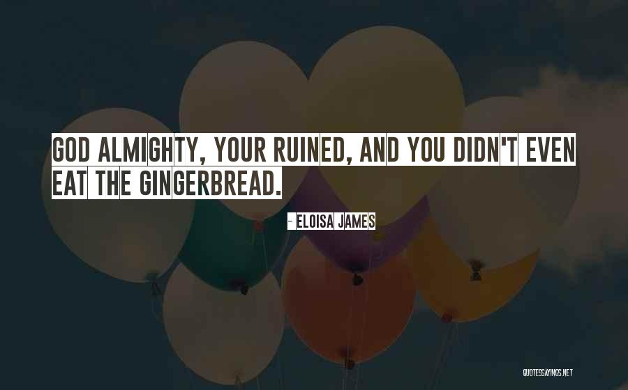 Gingerbread Quotes By Eloisa James
