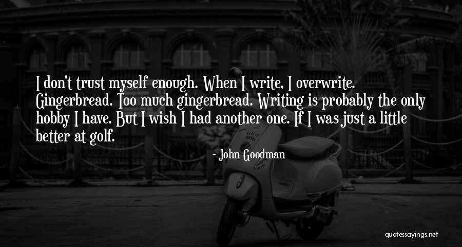 Gingerbread Quotes By John Goodman Gingerbread Quotes By John Goodman