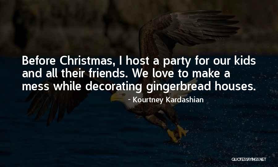 Gingerbread Quotes By Kourtney Kardashian Gingerbread Quotes By Kourtney Kardashian
