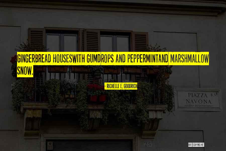 Gingerbread Quotes By Richelle E. Goodrich Gingerbread Quotes By Richelle E. Goodrich