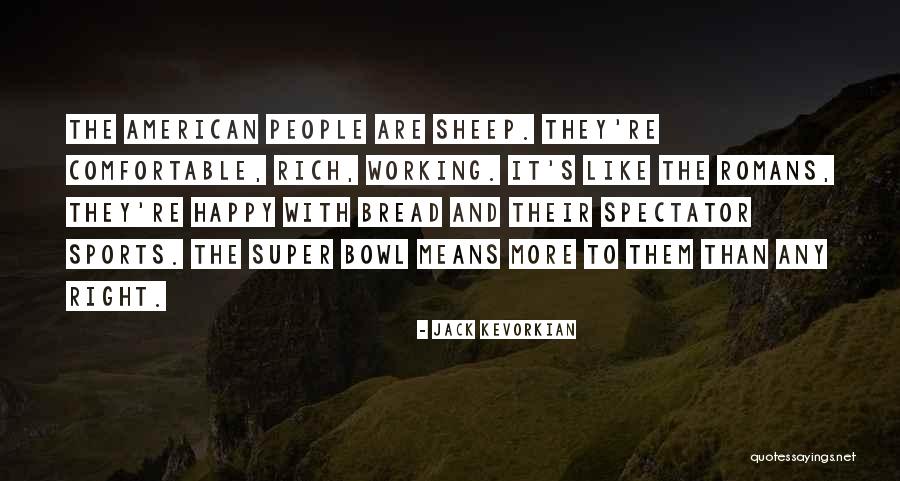 Gingerich Well Quotes By Jack Kevorkian Gingerich Well Quotes By Jack Kevorkian
