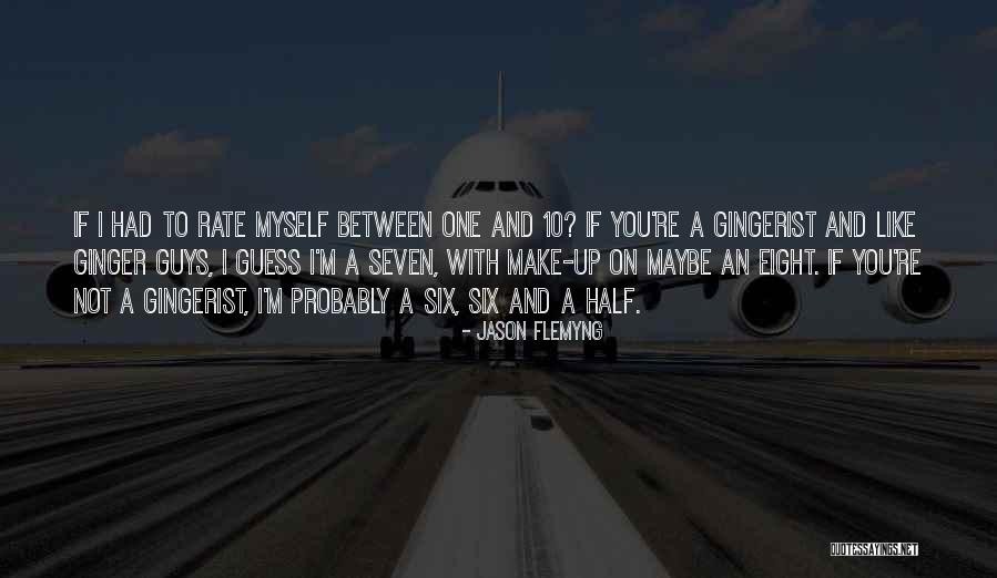 Gingerist Quotes By Jason Flemyng Gingerist Quotes By Jason Flemyng