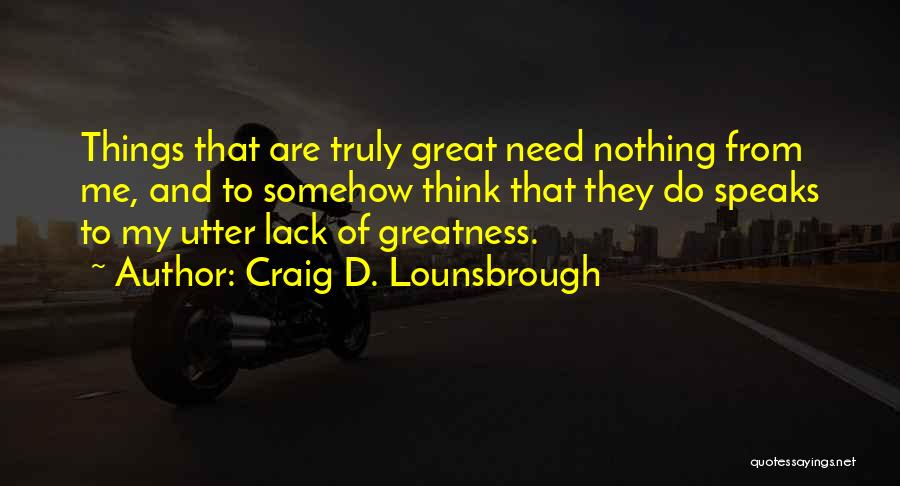 Gingery Law Quotes By Craig D. Lounsbrough