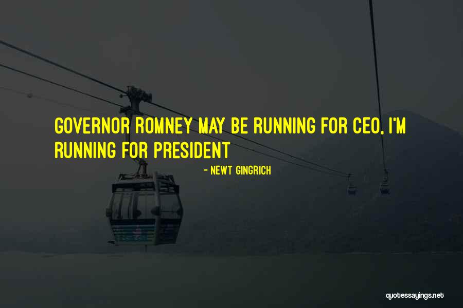 Gingrich Romney Quotes By Newt Gingrich Gingrich Romney Quotes By Newt Gingrich