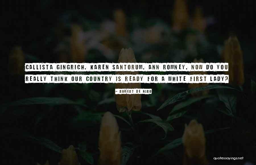 Gingrich Romney Quotes By Robert De Niro Gingrich Romney Quotes By Robert De Niro