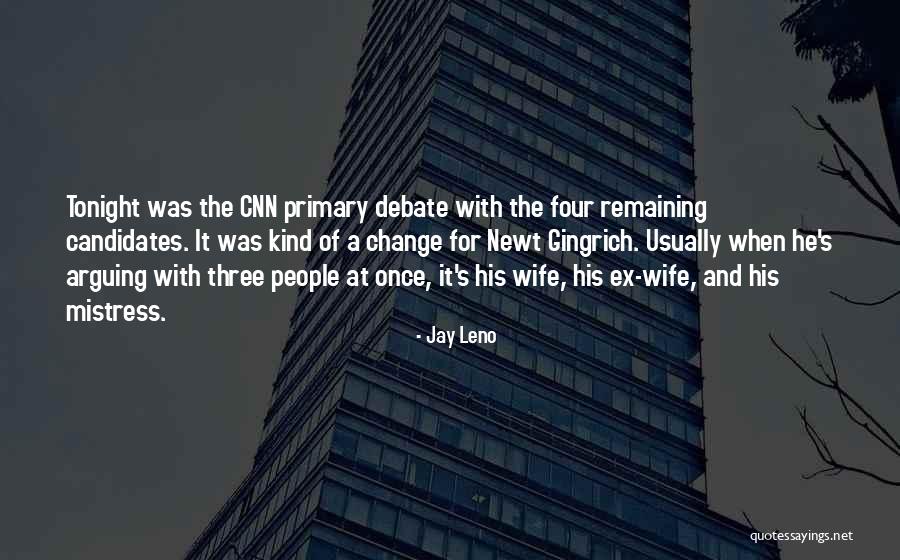 Gingrich Wife Quotes By Jay Leno Gingrich Wife Quotes By Jay Leno