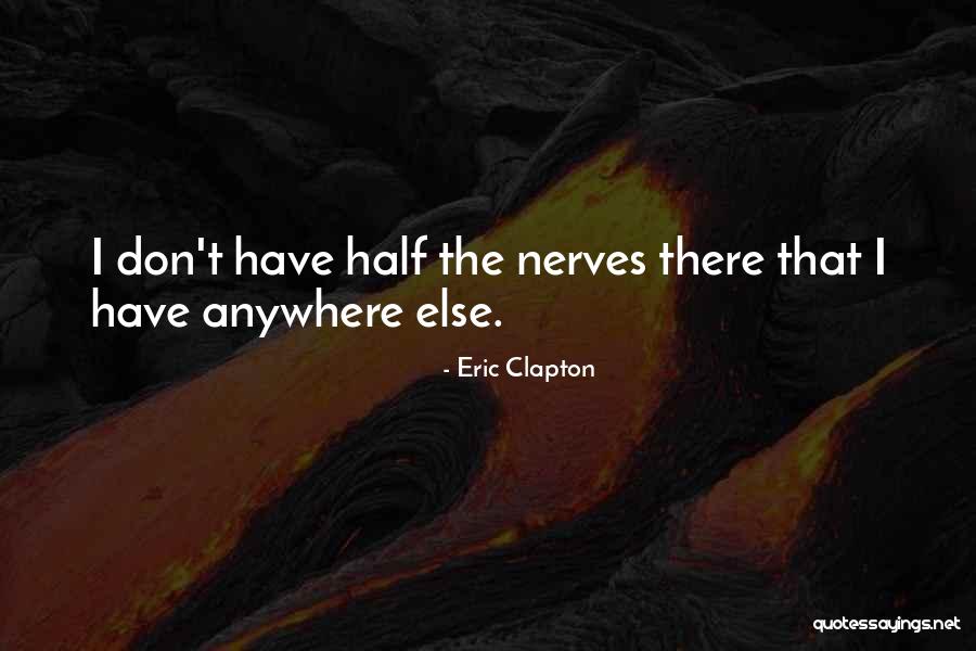 Ginjinha Quotes By Eric Clapton