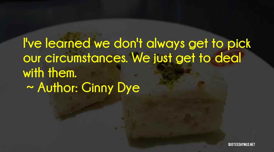 Ginny Quotes By Ginny Dye