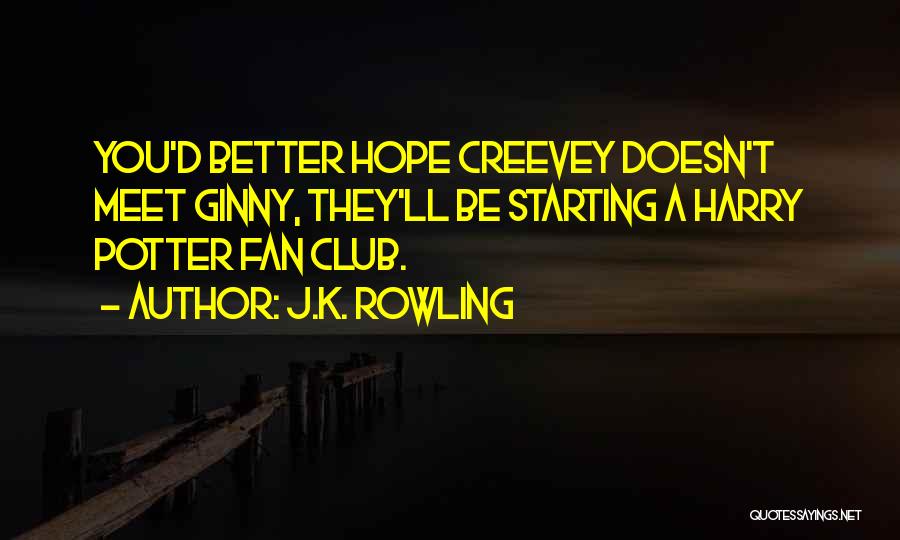 Ginny Quotes By J.K. Rowling