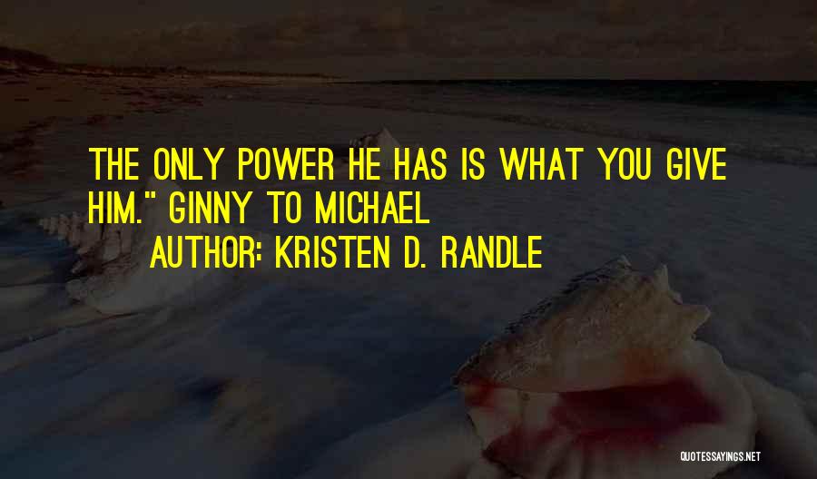 Ginny Quotes By Kristen D. Randle