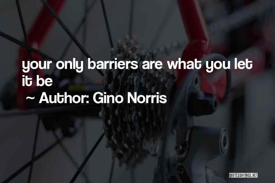 Gino Norris Quotes 1128965