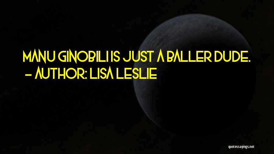 Ginobili Quotes By Lisa Leslie