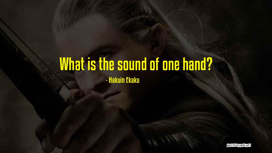 Ginola Cinquetti Quotes By Hakuin Ekaku