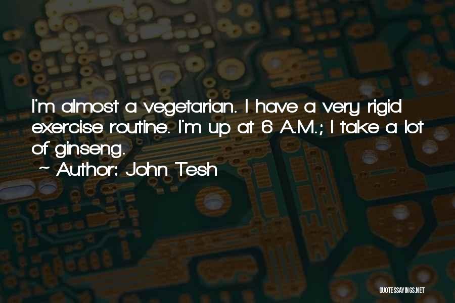 Ginseng Quotes By John Tesh