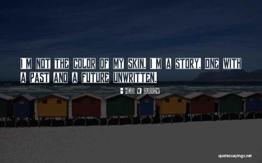 Ginster Kaufen Quotes By Heidi W. Durrow Ginster Kaufen Quotes By Heidi W. Durrow