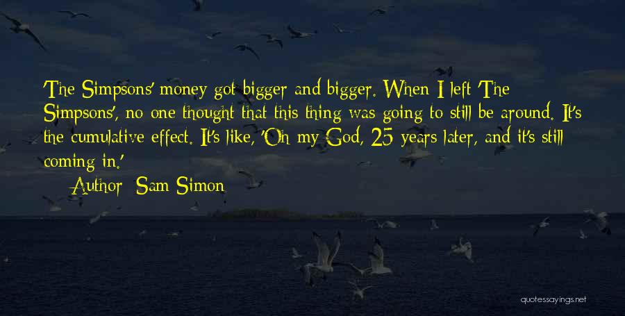 Gio Greenslips Quotes By Sam Simon