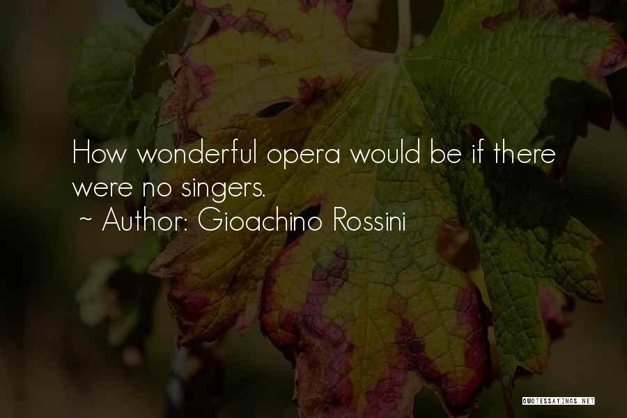 Gioachino Rossini Quotes 1531610